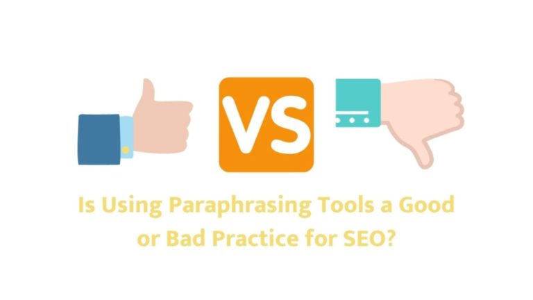 Is Using Paraphrasing Tools A Good Or Bad Practice For SEO Experts?
